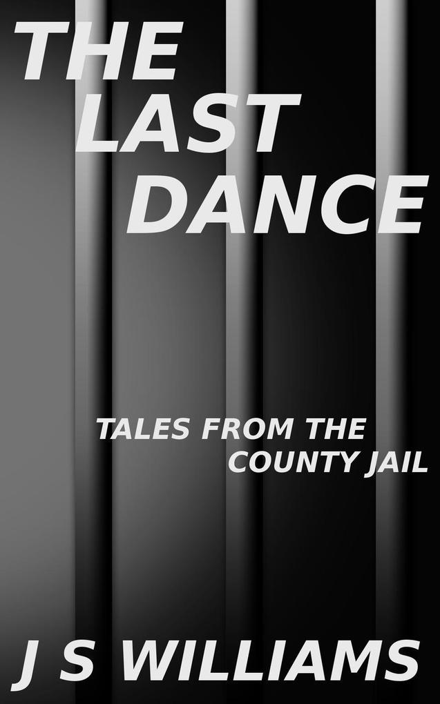 The Last Dance (Tales From the County Jail #4)