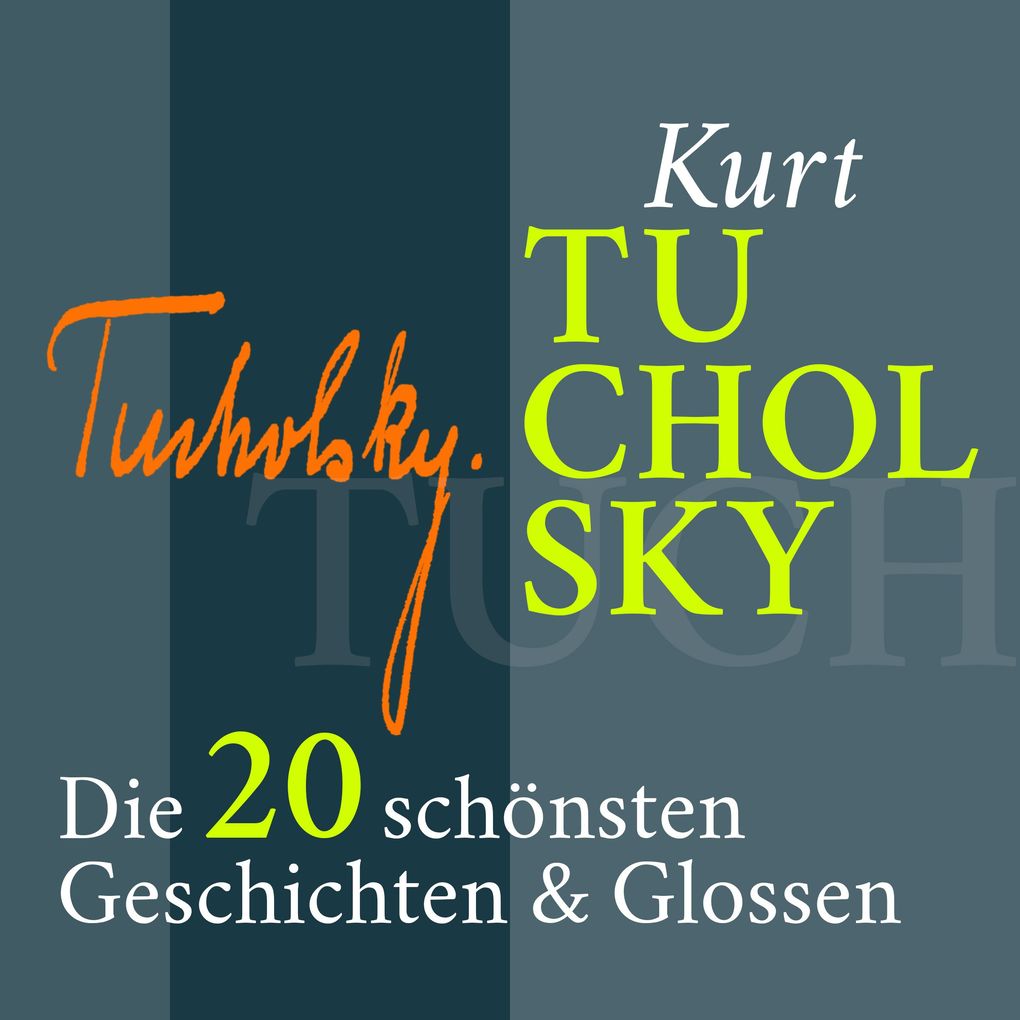 Kurt Tucholsky: Satirisches Lustiges Nachdenkliches