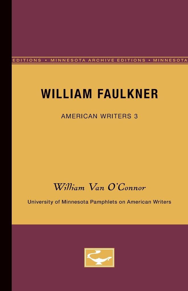 William Faulkner - American Writers 3 - William van O'Connor
