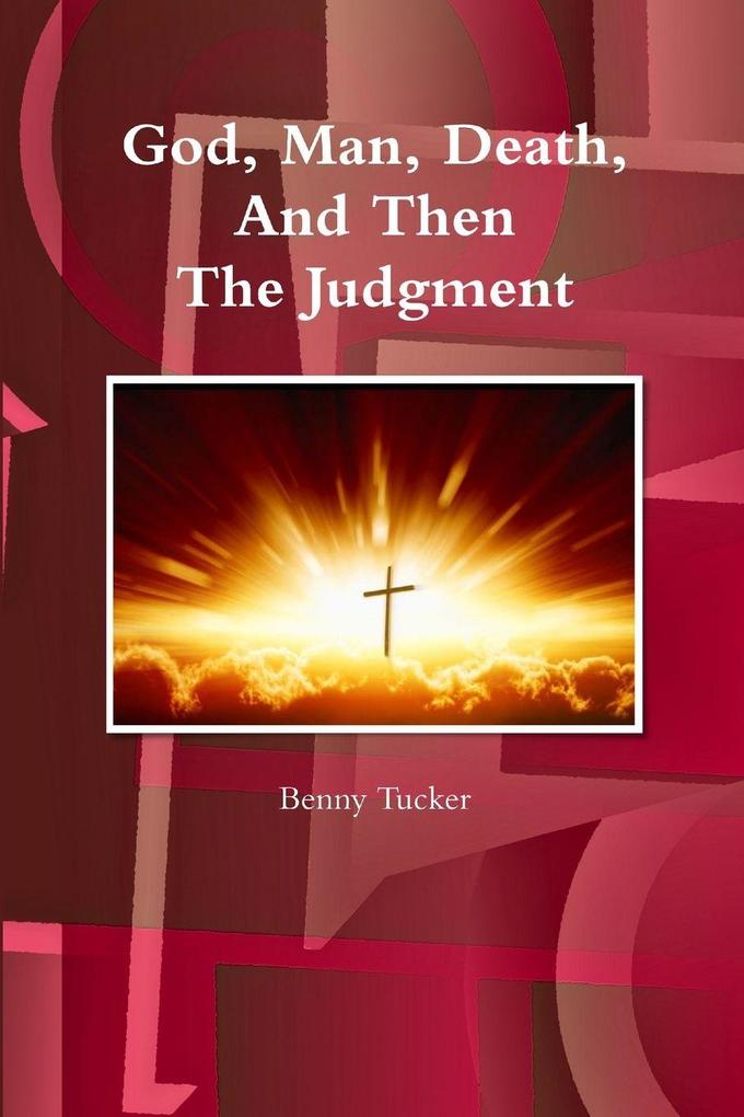 God Man Death And Then The Judgment