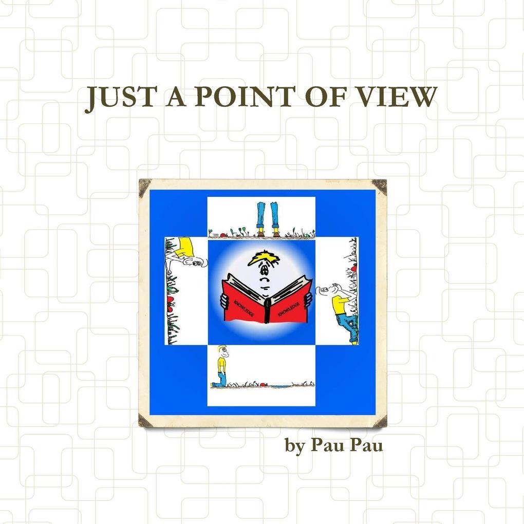 JUST A POINT OF VIEW