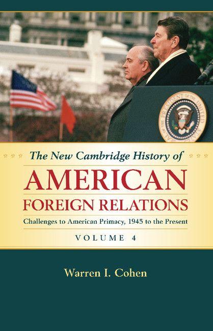 The New Cambridge History of American Foreign Relations