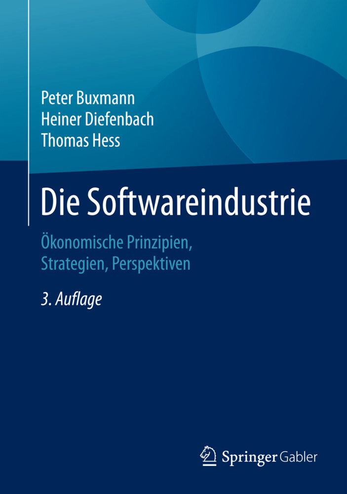 Die Softwareindustrie - Peter Buxmann/ Heiner Diefenbach/ Thomas Hess