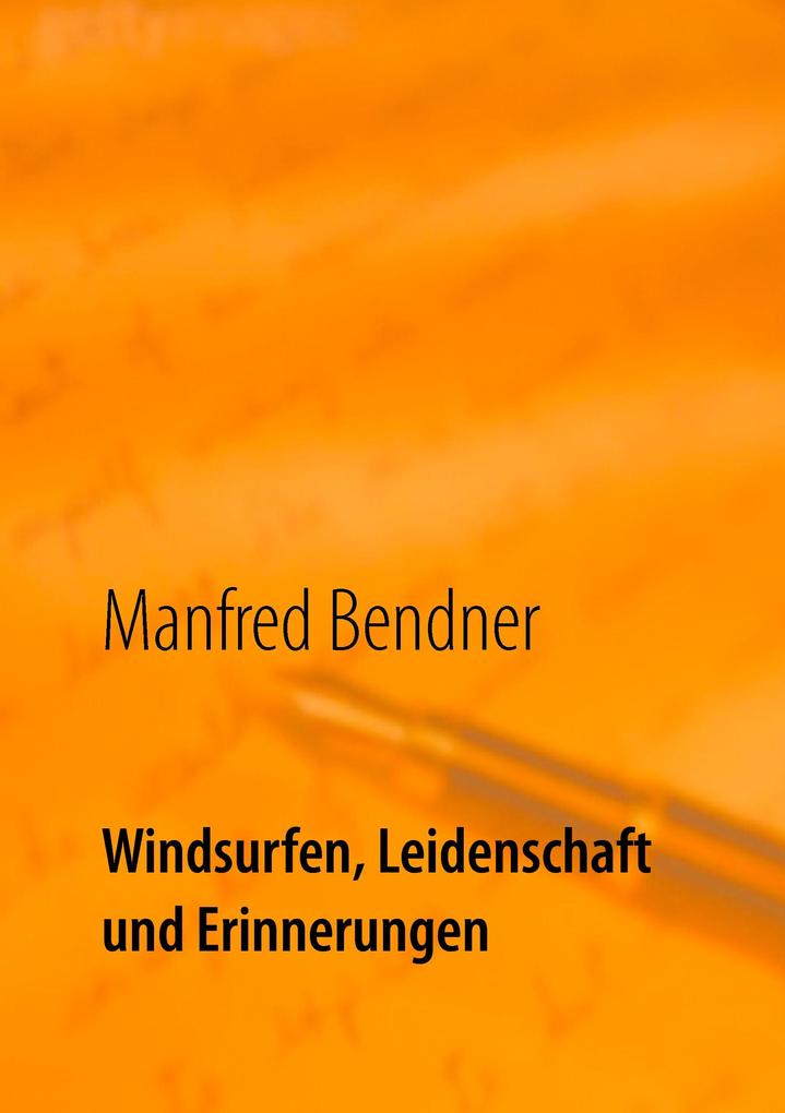 Windsurfen Leidenschaft und Erinnerungen