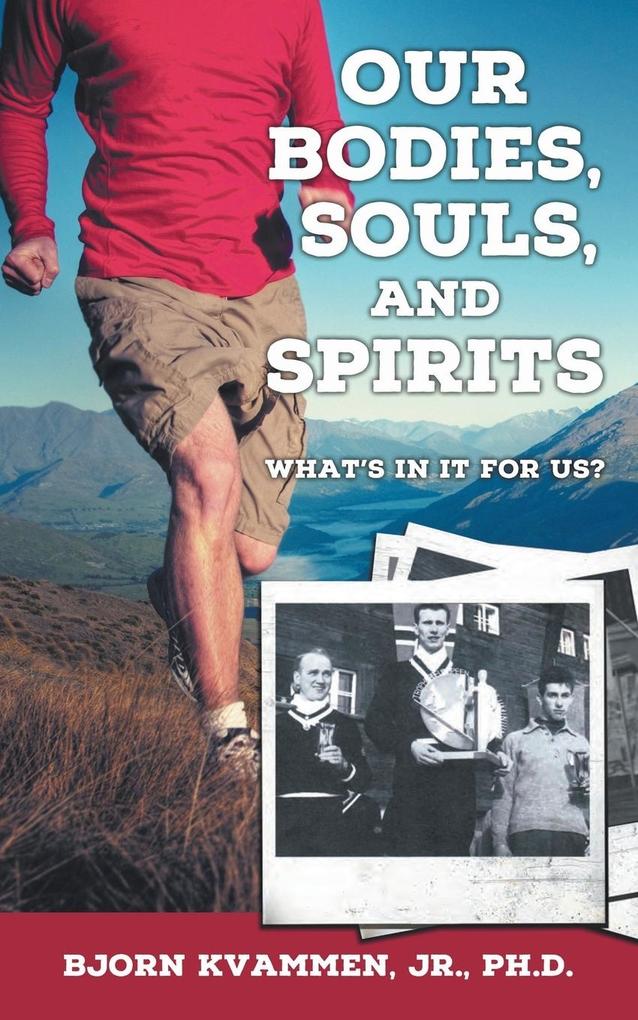 Our Bodies Souls and Spirits