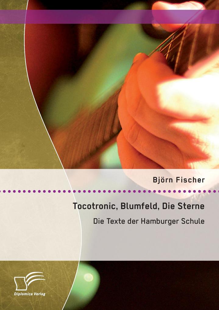 Tocotronic Blumfeld Die Sterne: Die Texte der Hamburger Schule