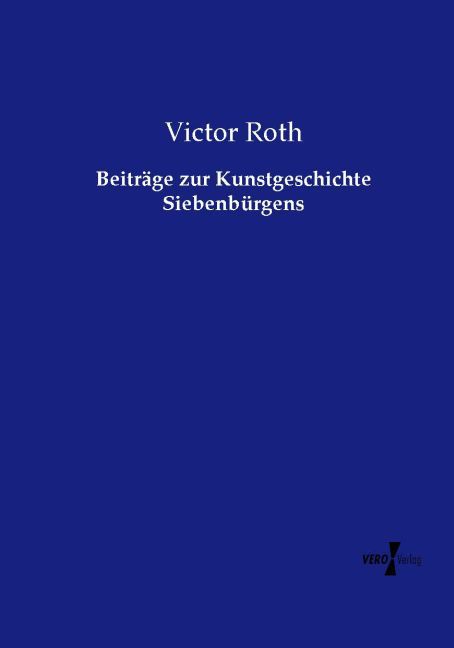 Beiträge zur Kunstgeschichte Siebenbürgens