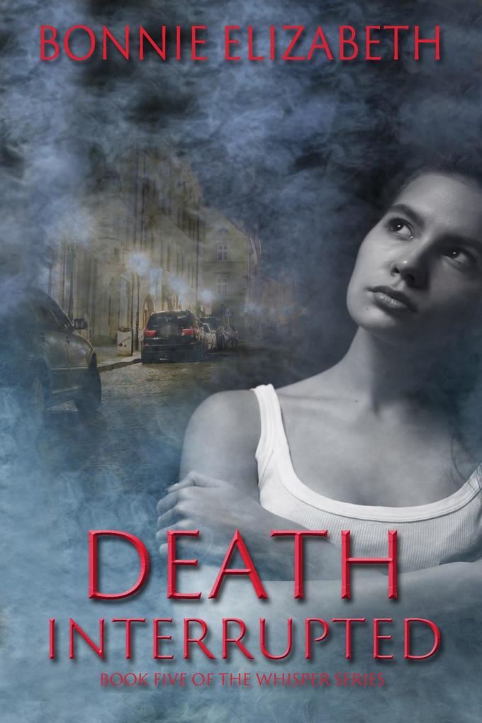 Death Interrupted (Whisper #5)