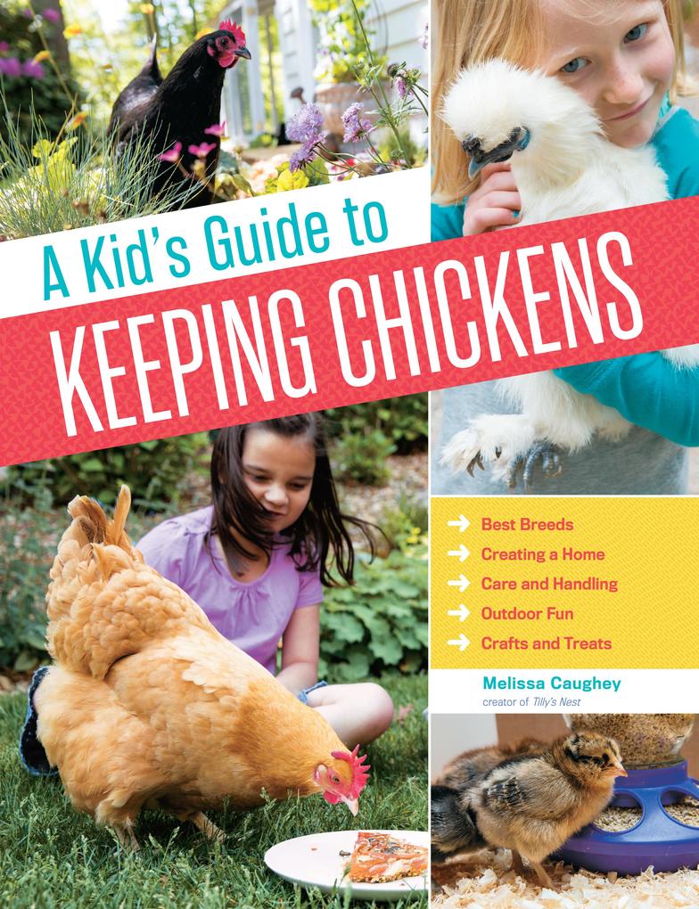 A Kid‘s Guide to Keeping Chickens