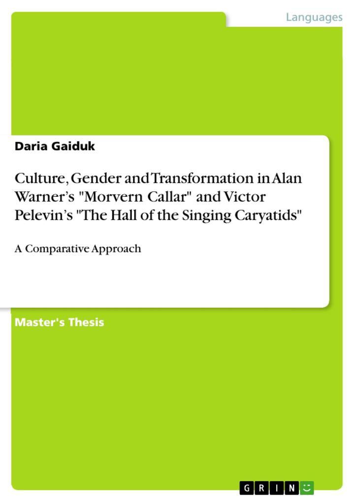 Culture Gender and Transformation in Alan Warner‘s Morvern Callar and Victor Pelevin‘s The Hall of the Singing Caryatids