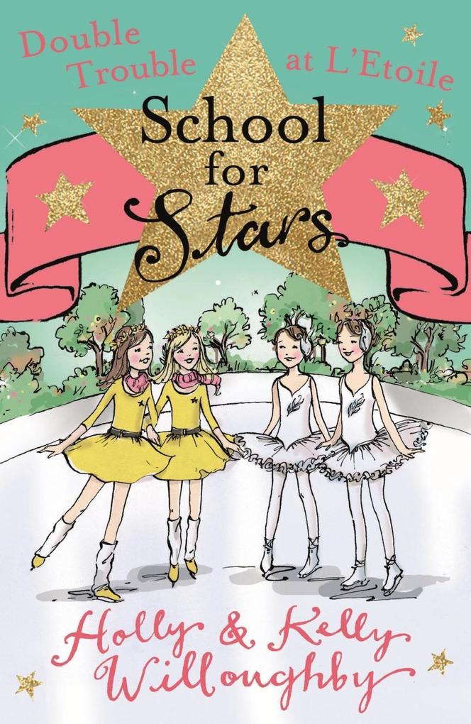 School for Stars: Double Trouble at L‘Etoile