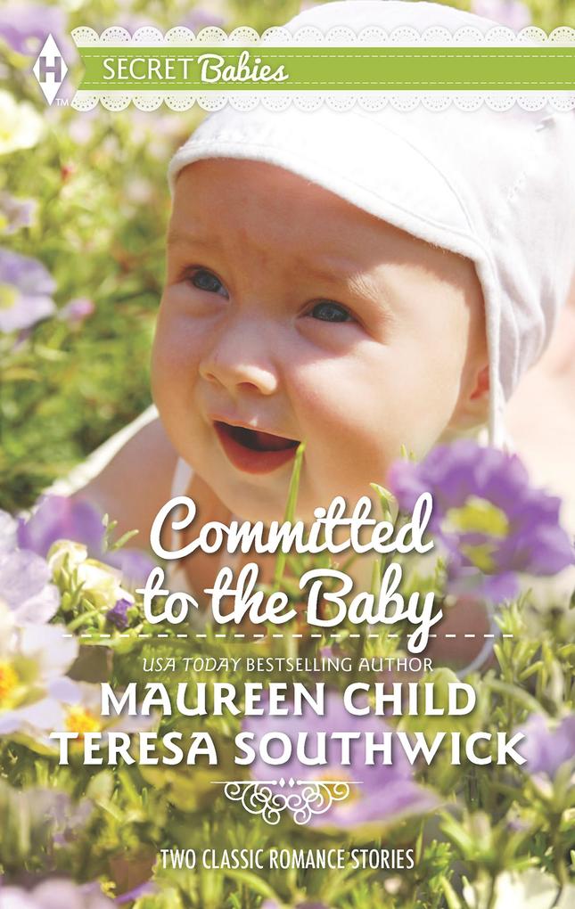 Committed To The Baby: Claiming King‘s Baby / The Doctor‘s Secret Baby