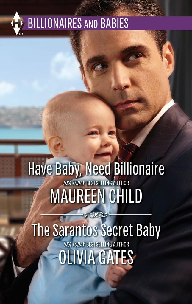 Have Baby Need Billionaire & The Sarantos Secret Baby: Have Baby Need Billionaire / The Sarantos Secret Baby