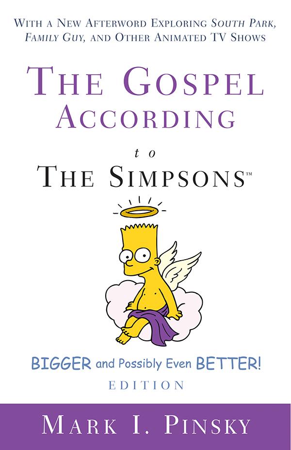 The Gospel according to The Simpsons Bigger and Possibly Even Better! Edition