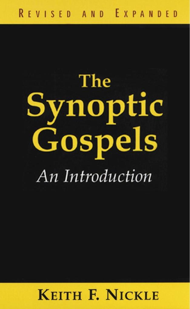 The Synoptic Gospels Revised and Expanded