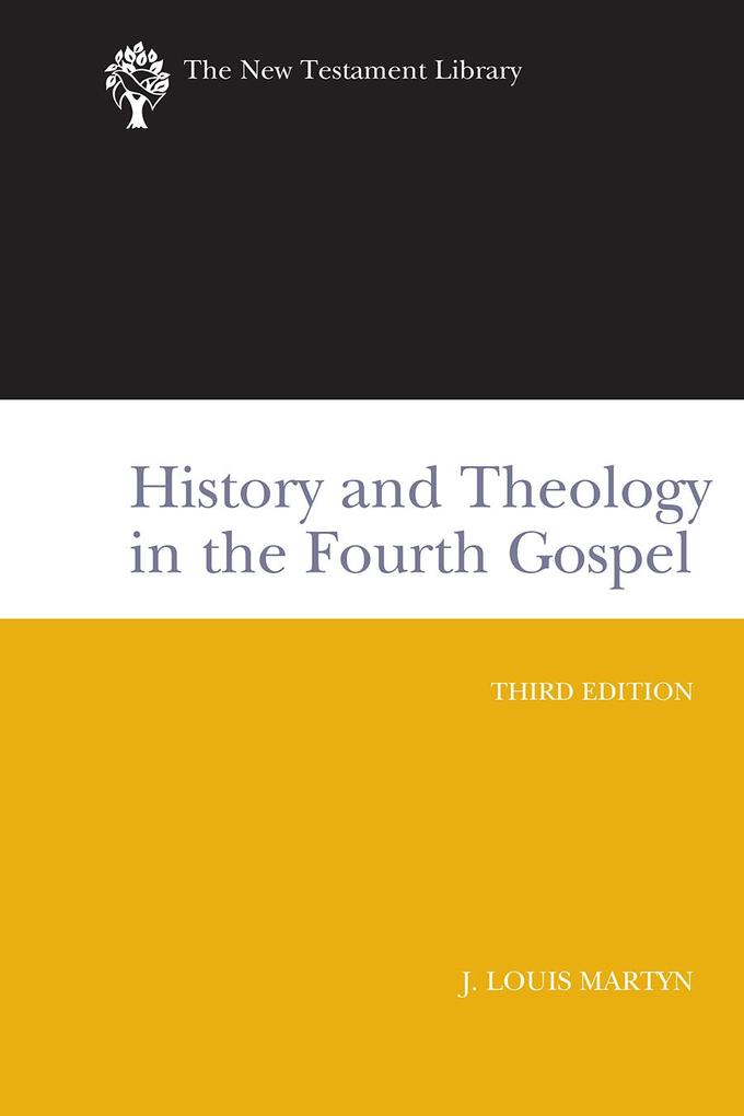 History and Theology in the Fourth Gospel Revised and Expanded