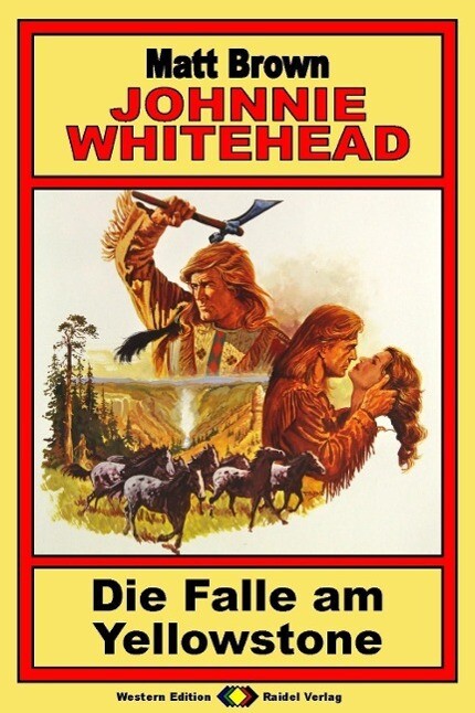 Johnnie Whitehead Bd. 07:Die Falle am Yellowstone