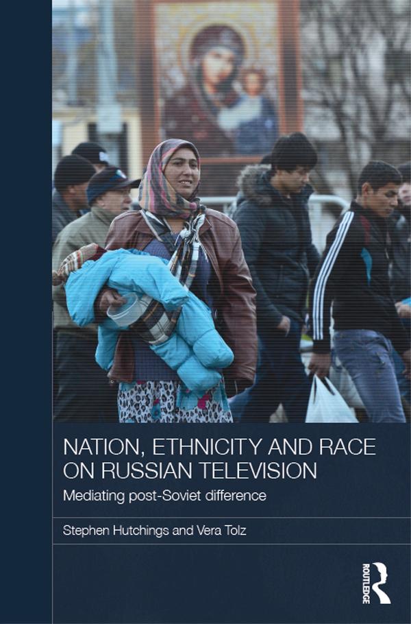 Nation Ethnicity and Race on Russian Television