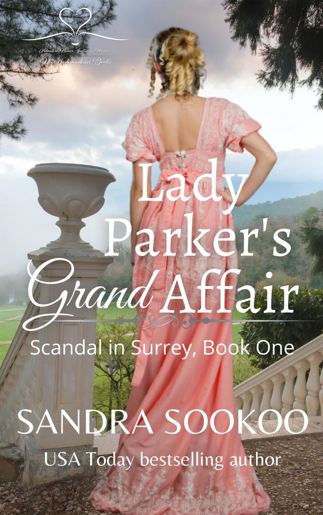 Lady Parker‘s Grand Affair (Scandal in Surrey #1)