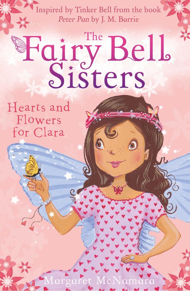 The Fairy Bell Sisters: Hearts and Flowers for Clara