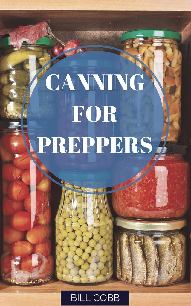 Canning for Preppers (Survival Basics #1)