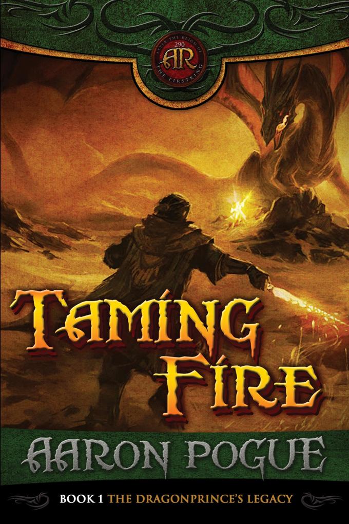 Taming Fire (The Dragonprince‘s Legacy #1)