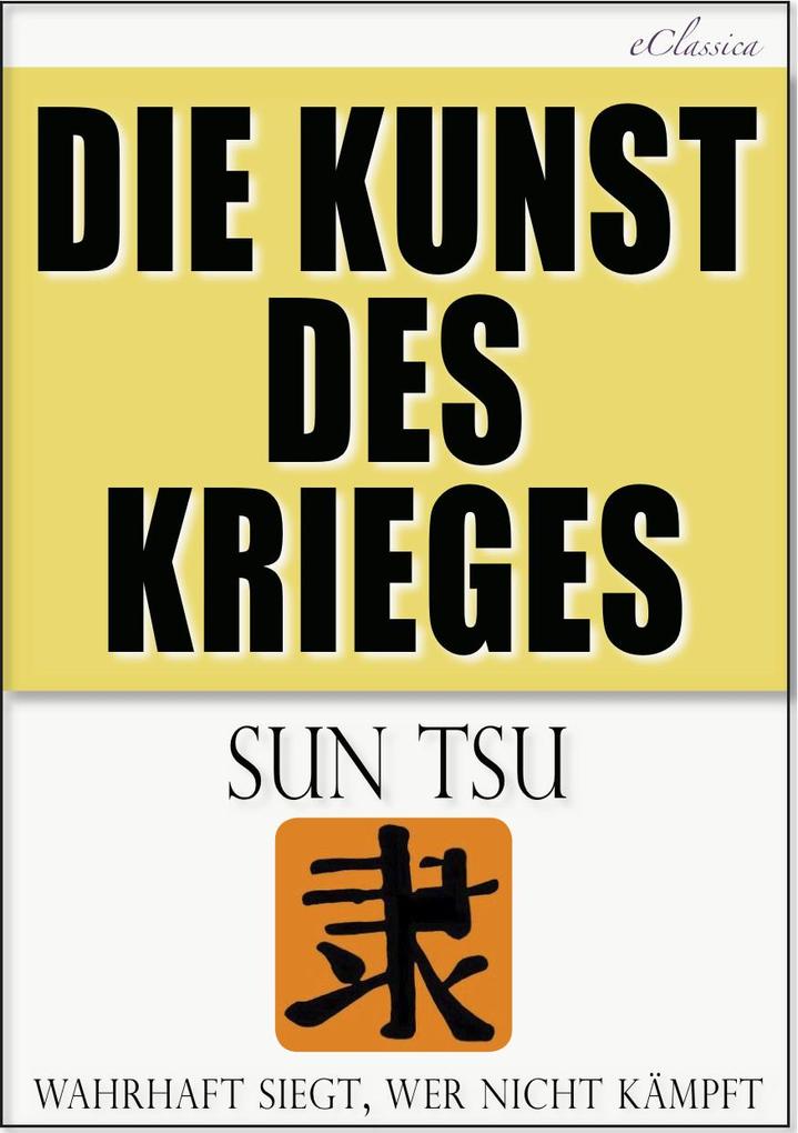 Sun Tsu: Die Kunst des Krieges - Sun Tsu/ Sun Tzu