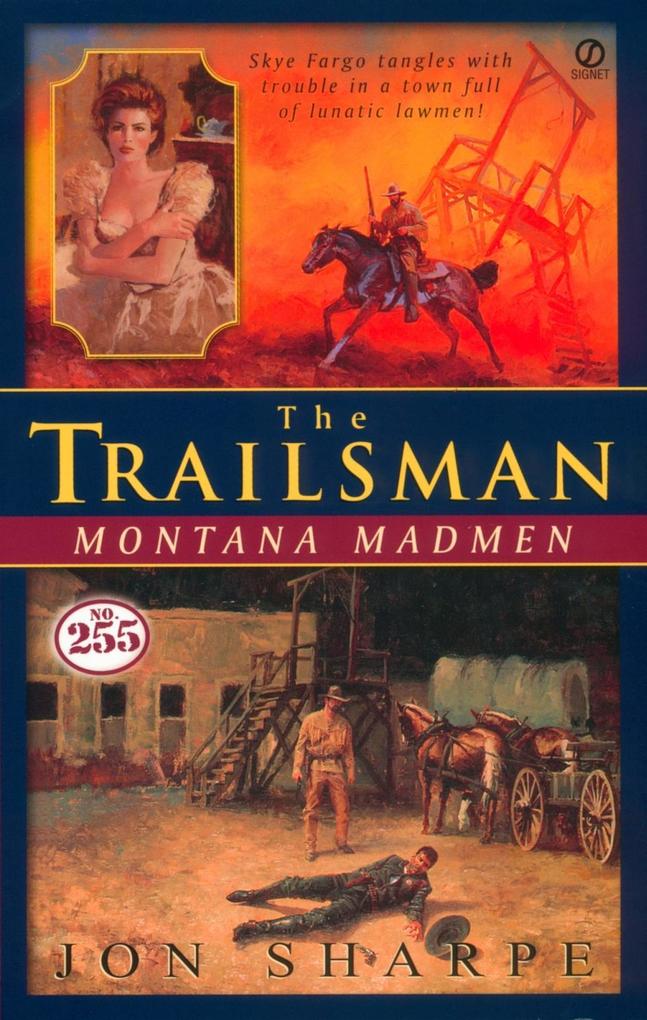Trailsman #255 The: Montana Madmen