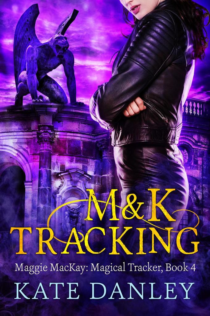 M and K Tracking (Maggie MacKay: Magical Tracker #4)