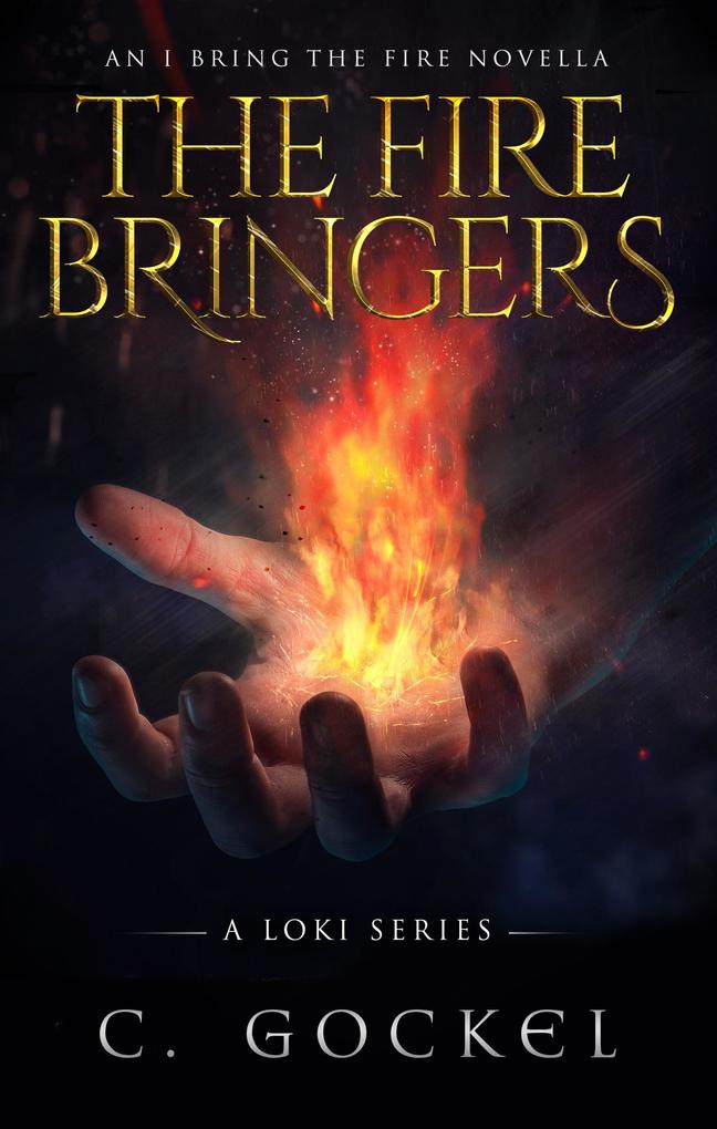 The Fire Bringers: An I Bring the Fire Short Story