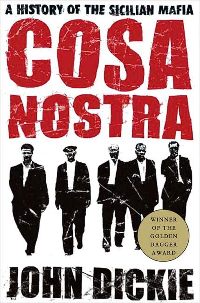 Cosa Nostra: A History of the Sicilian Mafia - John Dickie