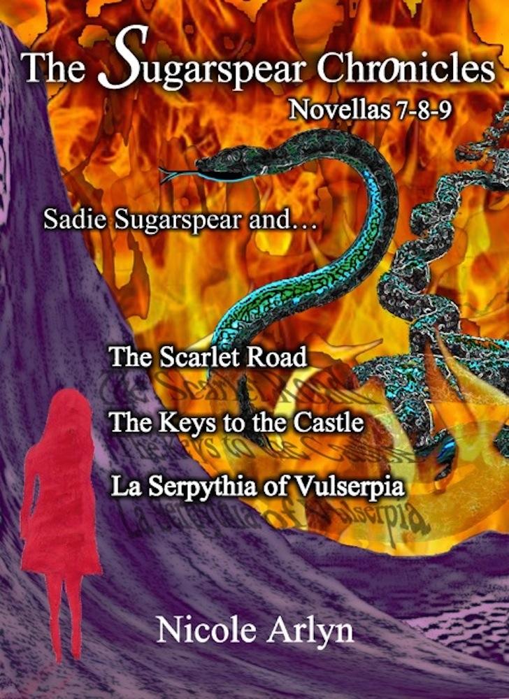 Sadie Sugarspear and The Scarlet Road The Keys to the Castle and La Serpythia of Vulserpia