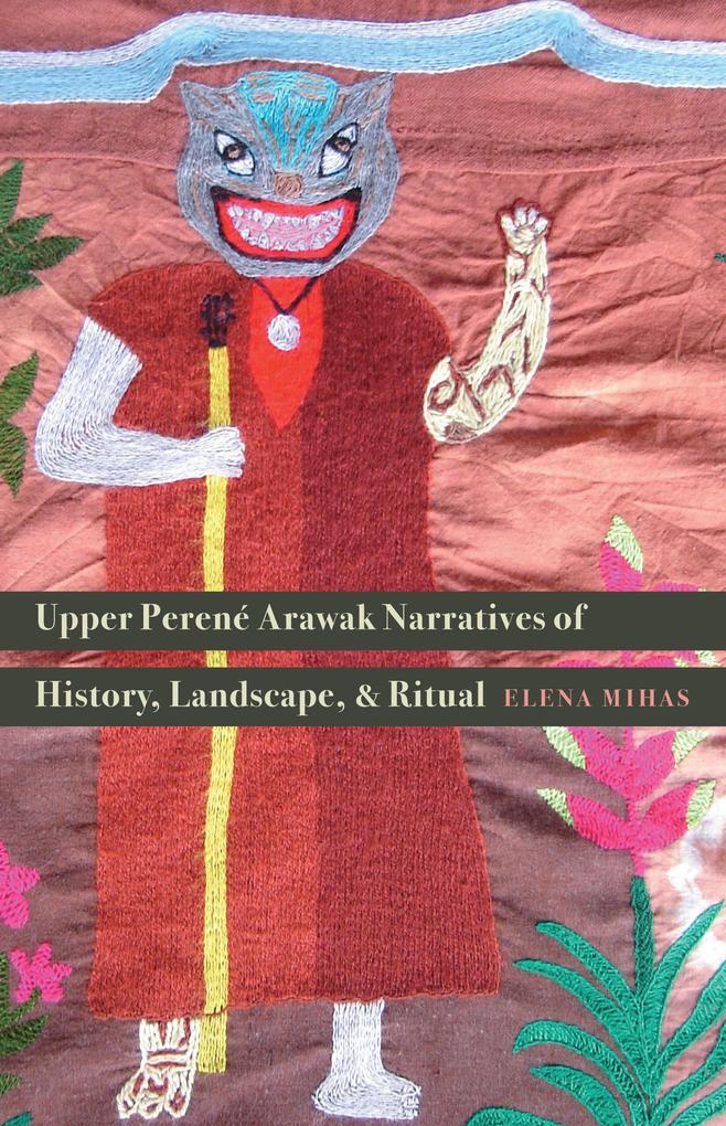 Upper Perene Arawak Narratives of History Landscape and Ritual