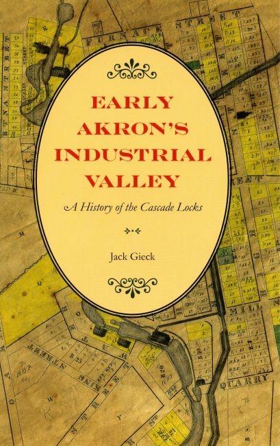 Early Akron‘s Industrial Valley