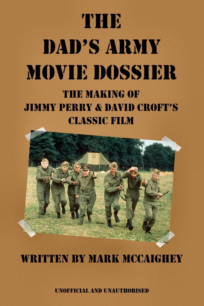 Dad‘s Army Movie Dossier