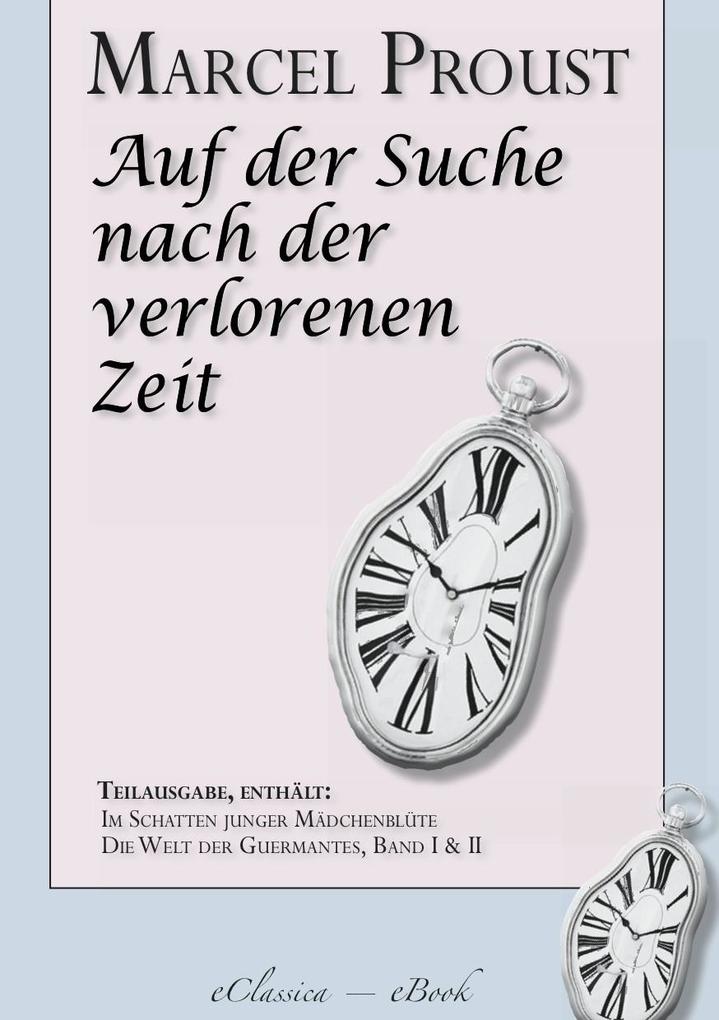 Marcel Proust: Auf der Suche nach der verlorenen Zeit (Teilausgabe ca. 1100 Seiten)