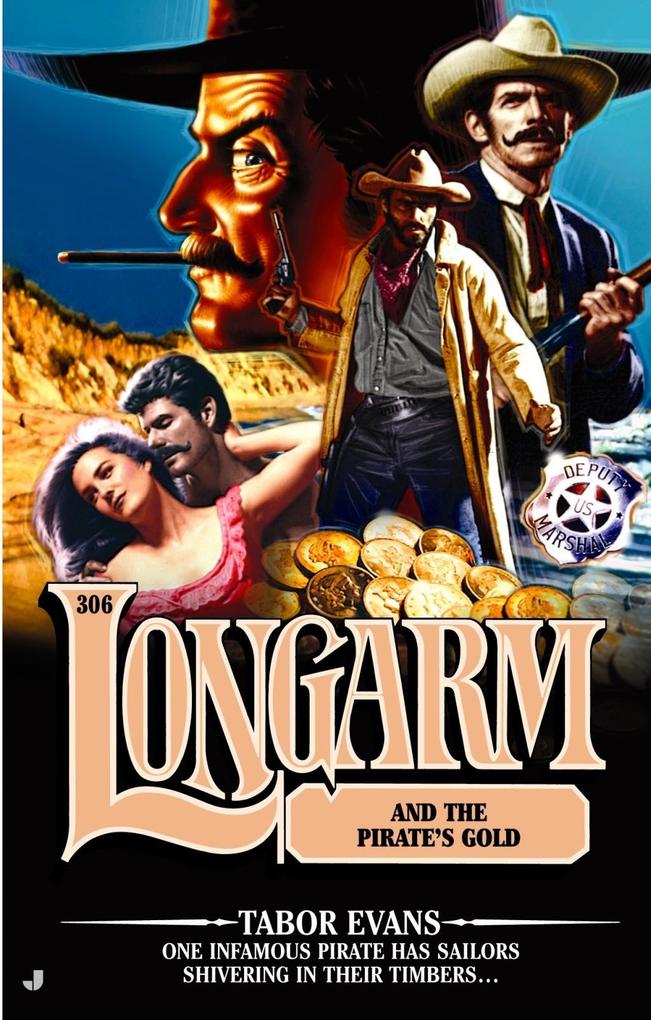 Longarm 306: Longarm and the Pirate‘s Gold