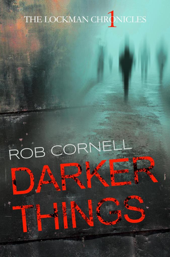Darker Things (The Lockman Chronicles #1)