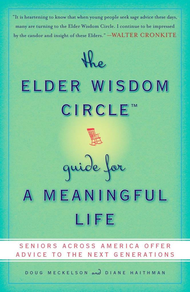 The Elder Wisdom Circle Guide for a Meaningful Life