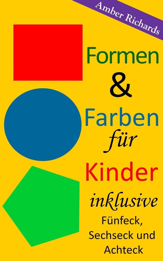 Formen & Farben für Kinder - inklusive Fünfeck Sechseck und Achteck
