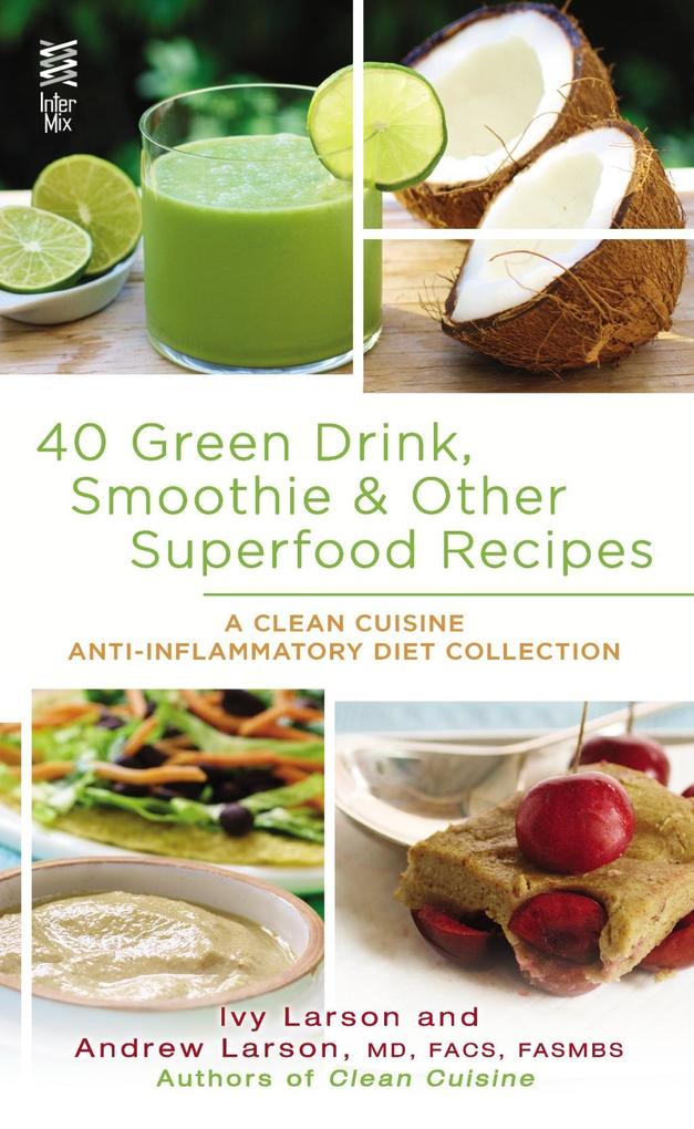 40 Green Drink Smoothie & Other Superfood Recipes