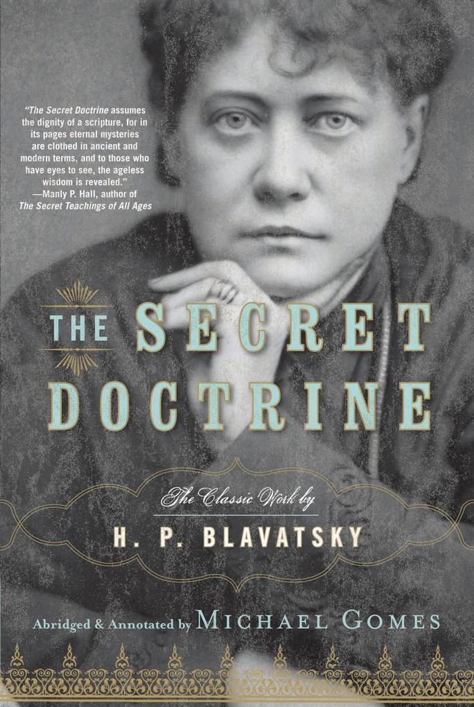 The Secret Doctrine - H. P. Blavatsky/ Michael Gomes
