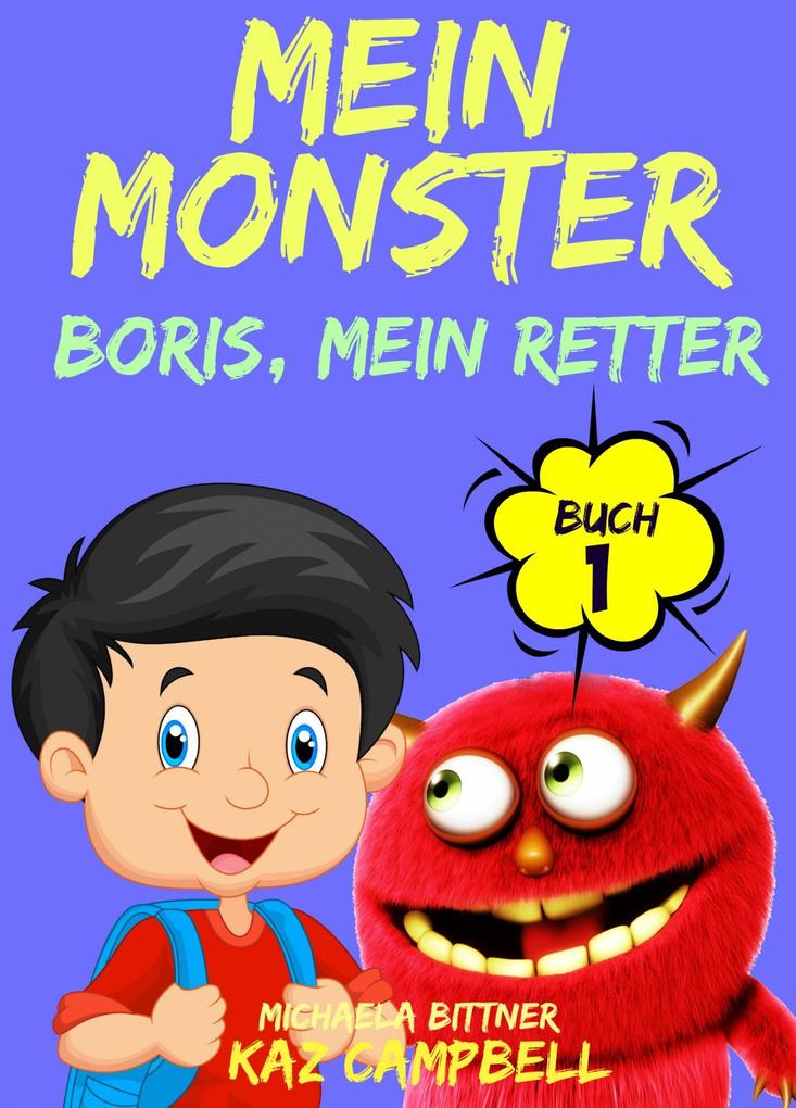 Mein Monster Buch 1 - Boris mein Retter