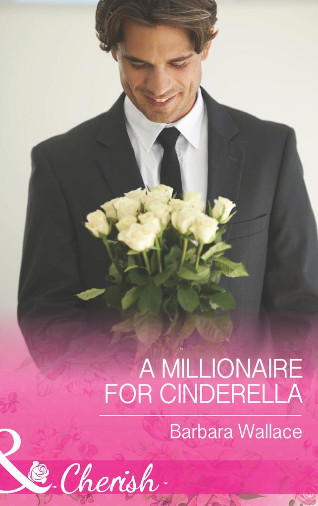 A Millionaire for Cinderella (Mills & Boon Cherish) (In Love with the Boss Book 1)
