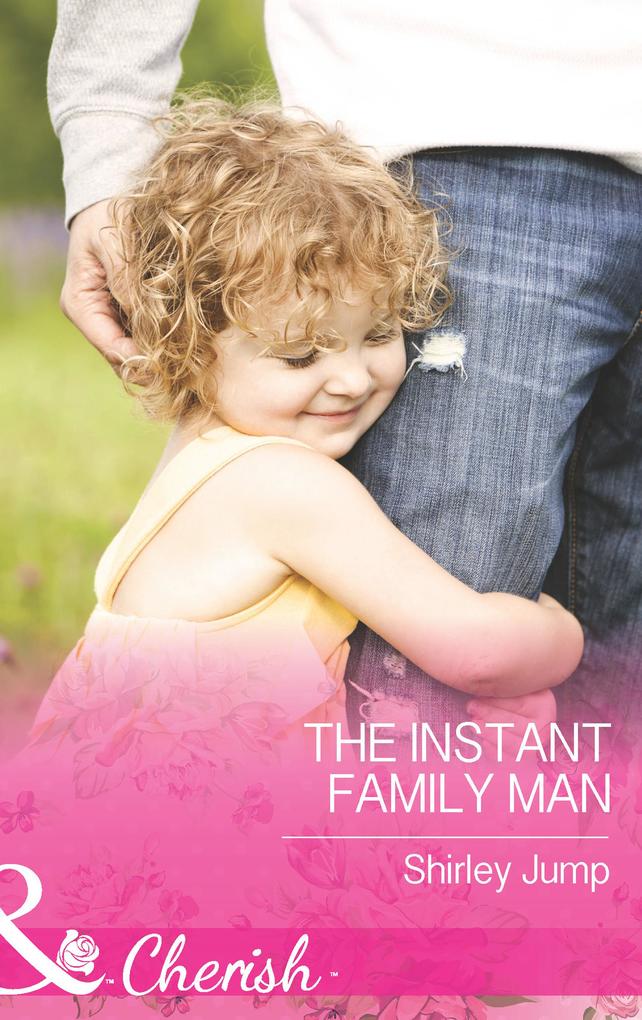 The Instant Family Man (Mills & Boon Cherish) (The Barlow Brothers Book 2)