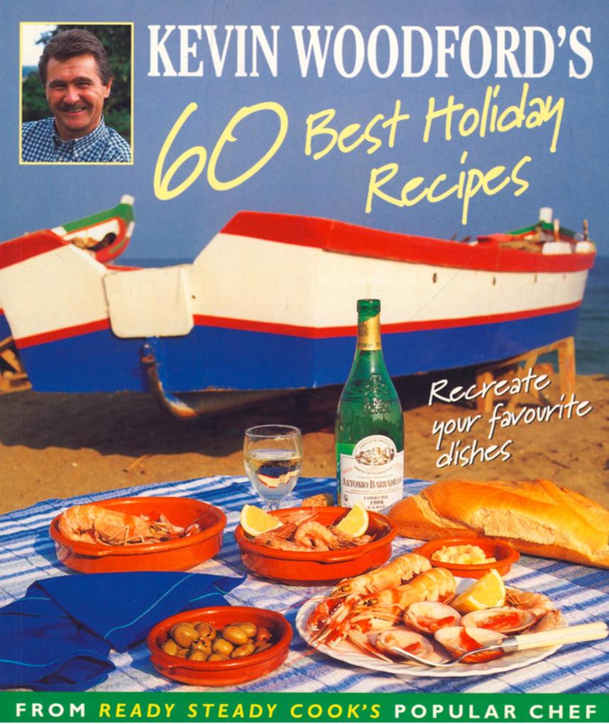 Kevin Woodford‘s 60 Best Holiday Recipes