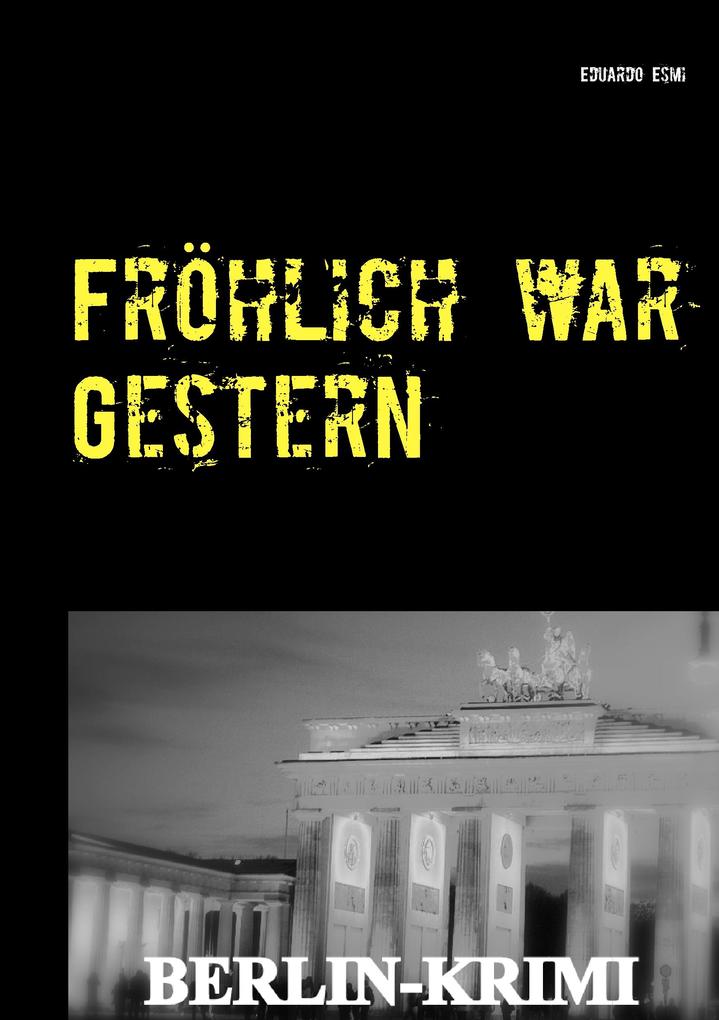 Fröhlich war Gestern Berlin-Krimi