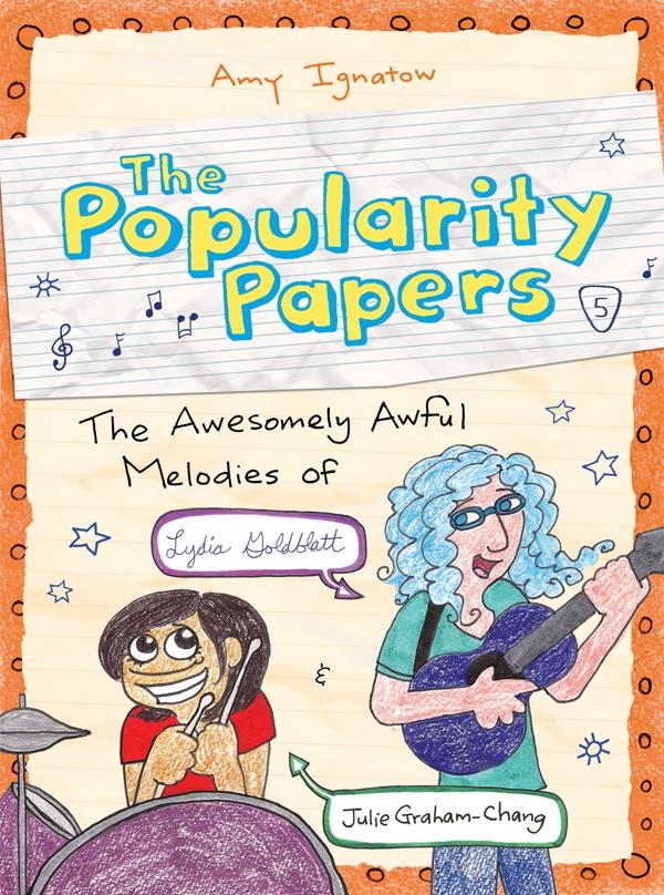 Awesomely Awful Melodies of Lydia Goldblatt and Julie Graham-Chang (The Popularity Papers #5)
