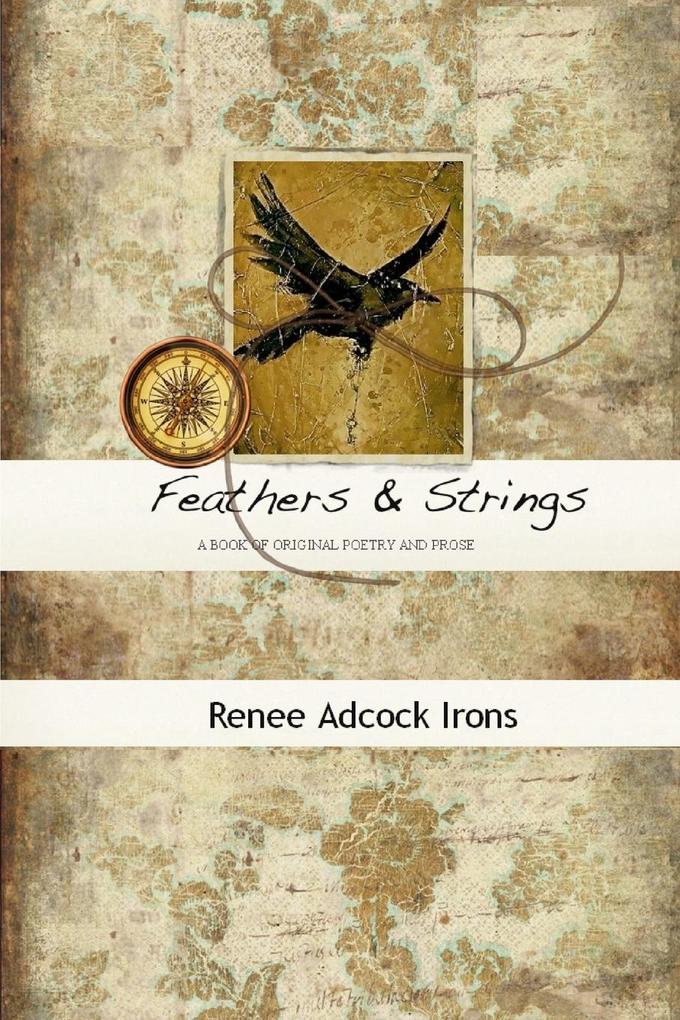 FEATHERS & STRINGS - Renee Adcock Irons