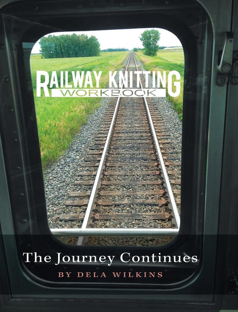 Railway Knitting Workbook: The Journey Continues